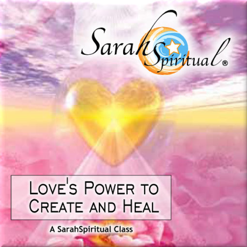 Love's Power To Create And Heal Class Master Image