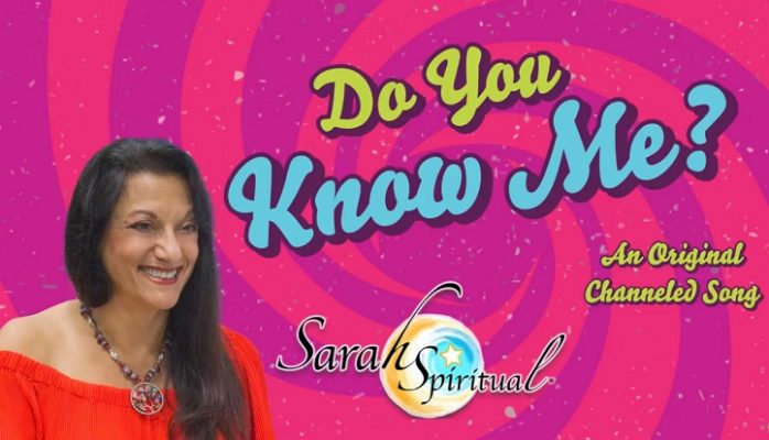 SarahSpiritual Channeled Song "Do You Know Me"