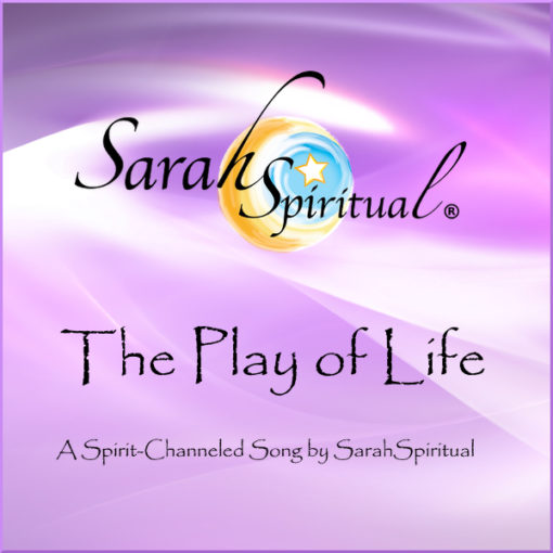The Play Of Life A SarahSpiritual Song