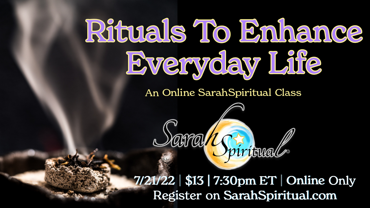 SarahSpiritual Class Rituals To Enhance Everyday Life
